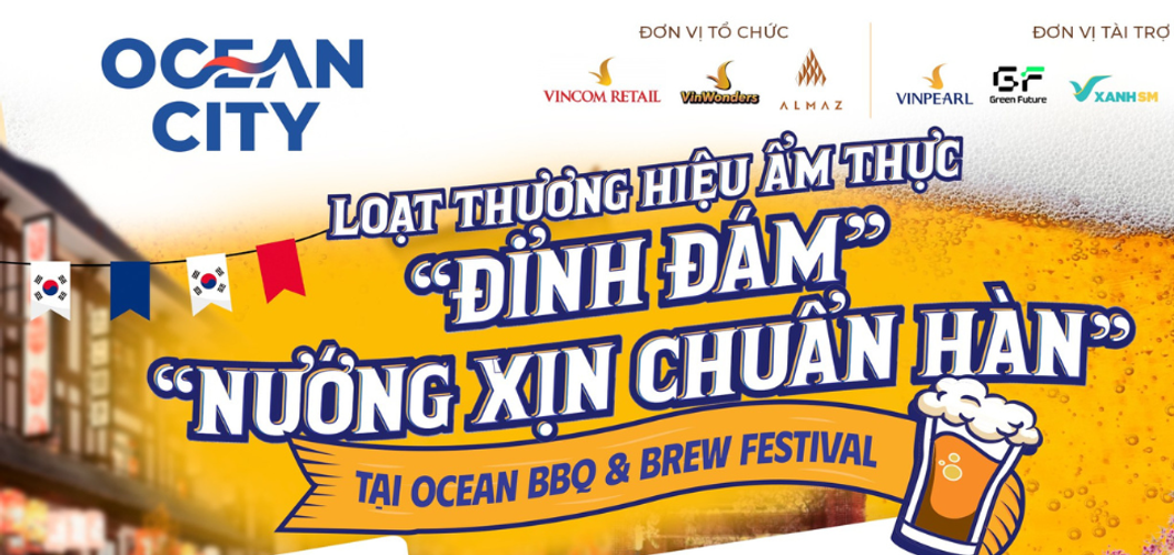 Ocean City bùng nổ lễ hội BBQ & Bia quốc tế: “Thỏi nam châm” hút dòng tiền đầu tư 2025